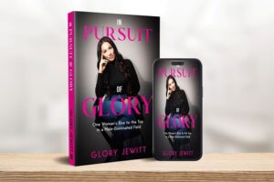 New Memoir In Pursuit of Glory Exposes the High-Stakes Journey to from Laborer to Executive Leadership in a Male-Dominated Industry